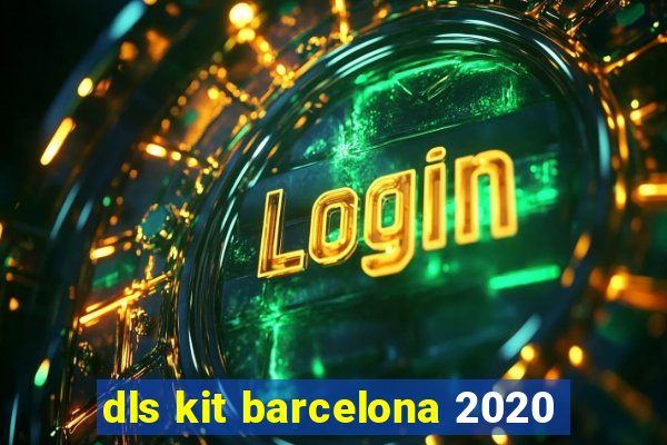 dls kit barcelona 2020